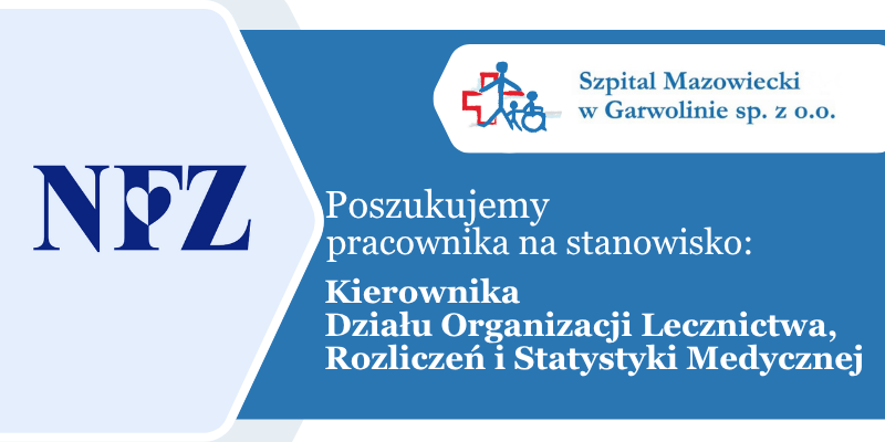 KIEROWNIK DZIAŁU ORGANIZACJI LECZNICTWA, ROZLICZEŃ I STATYSTYKI MEDYCZNEJ
